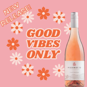 Highway 12 Rosé bottle shot with Good Vibes Only quote